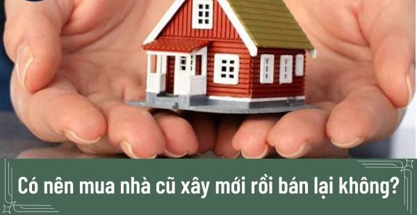 Mua nhà cũ sửa chữa, bán lại: Lời hay lỗ?